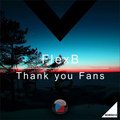 FlexB - Thank You Fans (ZatroMinic Remix)