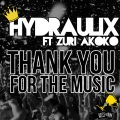 Hydraulix ft. Zuri Akoko   - Thank You For The Music (Notixx Remix) OUT 6/28