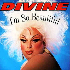 DIVINE -  I'm So Beautiful [ Divine Mix  1984 ] mc.