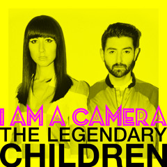 I Am A Camera  - The Legendary Children ( prod by Mr Watt & Dimitri Tikovoi )