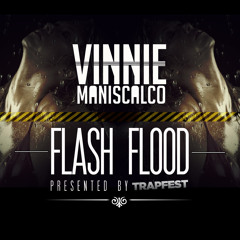 Vinnie Maniscalco - Flash Flood Mixtape (Presented by TRAPFEST)