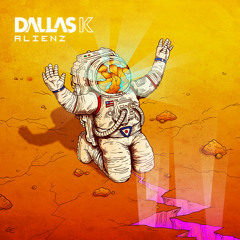 DallasK - Alienz (NYMZ Remix)
