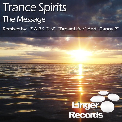 Trance Spirits - The Message (DreamLifter Remix) [Linger Records] - preview, 256 kbps