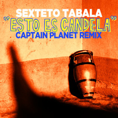 Esto Es Candela (Captain Planet Remix)