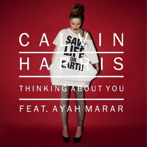 Calvin Harris feat Ayah Marar - Thinking About You (Laidback Luke Remix)