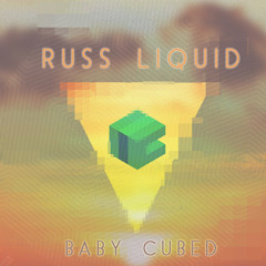 Russliquid - Baby Cubed