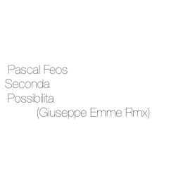 Pascal Feos Seconda Possibilita (Giuseppe Emme Rmx)
