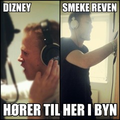 Dizney Feat. Smeke Reven - Hører til her i byn