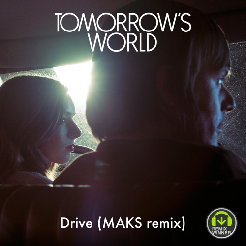 Tomorrow's World - Drive (MAKS Remix) [OUT NOW ON NAIVE RECORDS]
