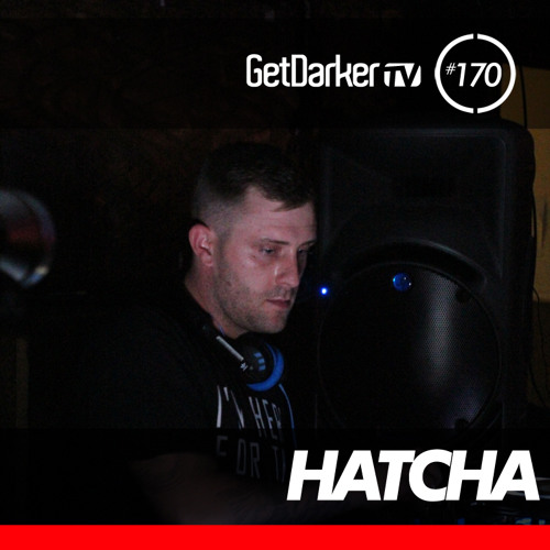 Hatcha - GetDarkerTV LIVE 170 (Darkside's Birthday)