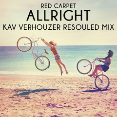 Red Carpet - Allright (Kav Verhouzer Resouled Mix) [Free Download]
