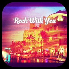 Rock With You (Broke One RMx)