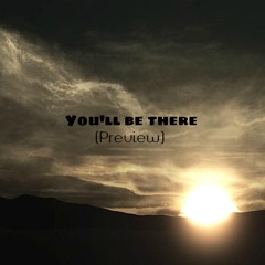 You'll be there (Break on Through)    **Preview** Out July 2013