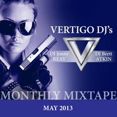 Vertigo DJs Monthly Mixtape May 2013 - Jonny Reay & Brett Atkin