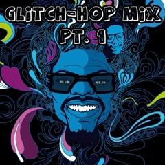 Glitch-Hop Mix Pt. I