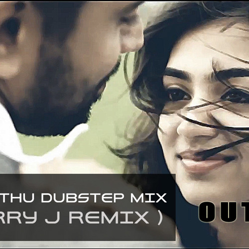 Nenjodu cherthu Dubstep mix (Jerry J Remix ) by malayalamremixclub