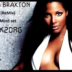 Mindset  (mix) please Toni braxton ft K2daG