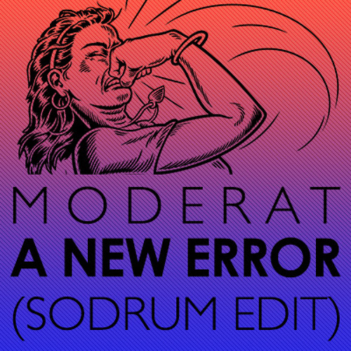Stream Moderat - A New Error (Sodrum Edit) by Sodrum | Listen online for  free on SoundCloud