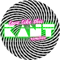 KANT - Love Like This (Framewerk Remix)