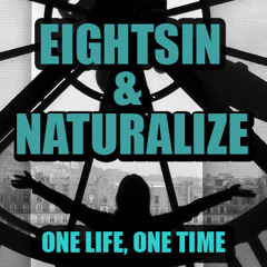 8thSin & Naturalize - One Life, One Time (Preview)
