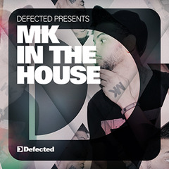 Defected Presents MK In The House Mix 2