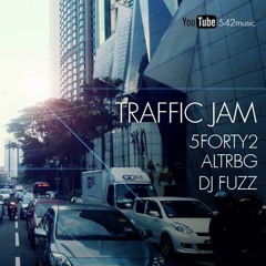 5forty2 & ALTRBG - Traffic Jam (Produced by DJ Fuzz)