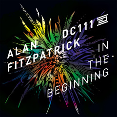 DC111 - Alan Fitzpatrick - In the Beginning - Drumcode