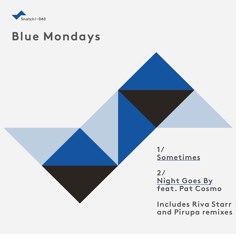 Blue Mondays - Sometimes (Riva Starr Rmx) [Snatch! Records]