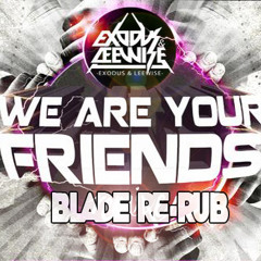 DJ Exodus & Leewise Vs. Daft Punk - We Are Your Technologic Friends (FTampa Remix) [Blade Re-Rub]