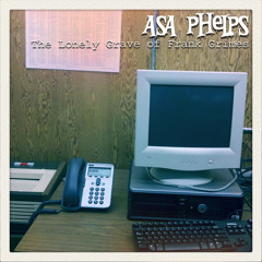 Asa Phelps - The Lonely Grave of Frank Grimes - 03 The Good Fight (feat. Notebook Noise, Johnny Cosmic)