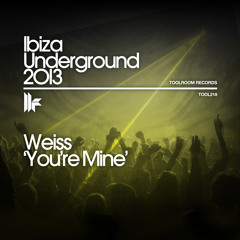 Weiss "You're Mine"(Soundcloud Edit)