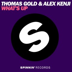 Thomas Gold & Alex Kenji 'What's Up' (Original Mix) Clip (Spinnin')