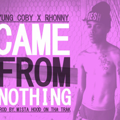 Came From Nothing (Ft. Rhonny)