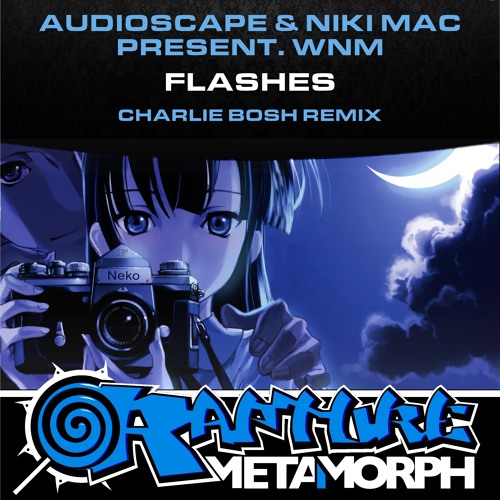 **OUT NOW** Audioscape & Niki Mak Pres. WNM - Flashes [Charlie Bosh Remix] [SAMPLE]