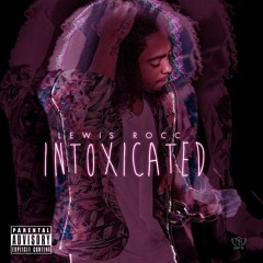 Lewis Rocc, Intoxicated