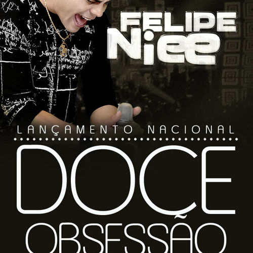 Felipe Niee - Doce Obsessão