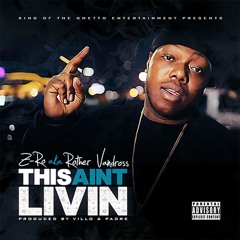 Z-Ro - This Aint Livin