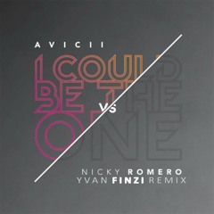 Avicii & Nicky Romero - I Could Be The One (Yvan Finzi Remix)