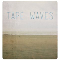 Tape Waves - Wherever I Go