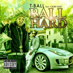 Ball Hard (Feat. Ca$h Out)