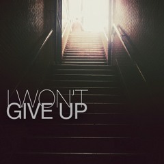 I Won't Give Up