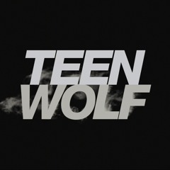 Teen Wolf Score - If You Need It So Badly