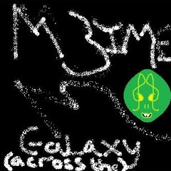Galaxy (across the) - (Alien II) (written 2010)