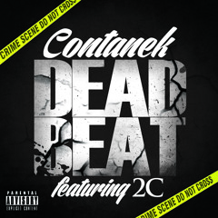 "DeadBeat"  by Contanek featuring 2C aka "Devanonthebeat"