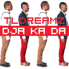 TLDREAMZ - DJA KA DA (NEW SINGLE)