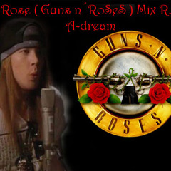 Axl Rose ( Guns n´RoSeS ) Mix R.e.l.a.x A-dream