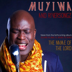 Muyiwa & Riversongz - The Name Of The Lord (Sample)