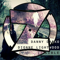 Danny Darko & Dionne Lightwood - Visible (Zappa Remix) [free download]