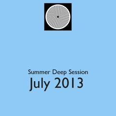 Summer Deep Session (July 2013)