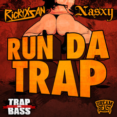 Rickyxsan x Nasxy - Run Da Trap [TRAP AND BASS][FREE DL IN DESCRIPTION]